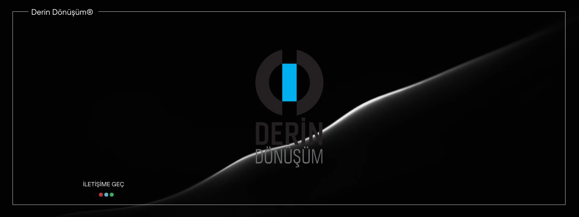 DERİN DÖNÜŞÜM DANIŞMANLIK